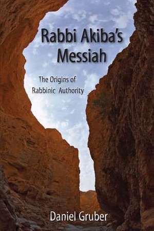 Rabbi Akiba's Messiah de Daniel Gruber