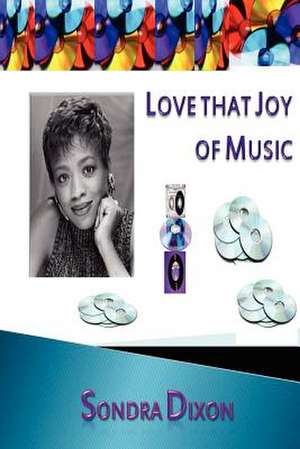 Love That Joy of Music de Sondra L. Dixon