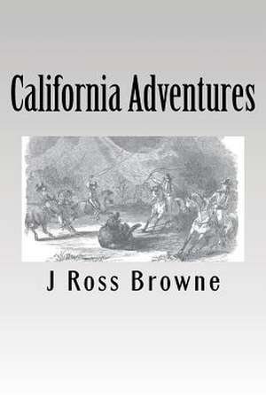 California Adventures de J. Ross Browne