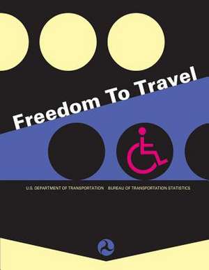 Freedom to Travel de U. S. Department of Transportation