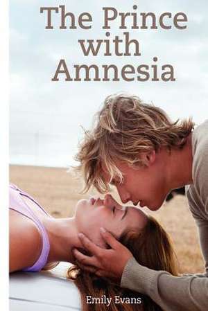 The Prince with Amnesia de Emily Evans