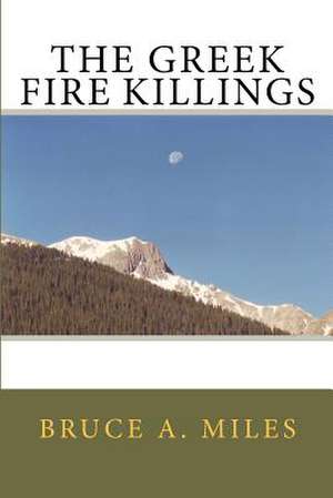 The Greek Fire Killings de MR Bruce a. Miles