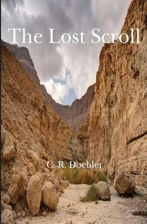 The Lost Scroll de C. R. Doebler