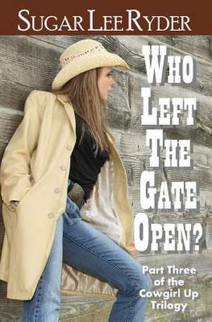 Who Left the Gate Open? de Sugar Lee Ryder