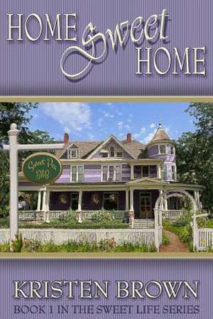 Home Sweet Home de Kristen Brown