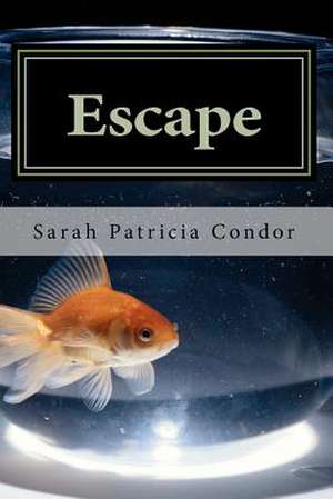 Escape de Sarah Patricia Condor