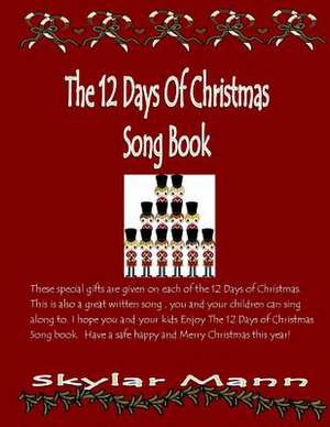 The 12 Days of Christmas Song Book de Skylar Mann