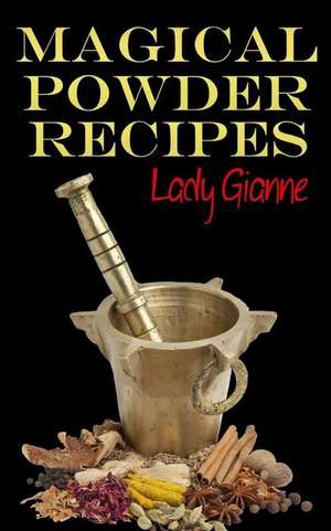 Magical Powder Recipes: A Womans Life in Bondage de Lady Gianne