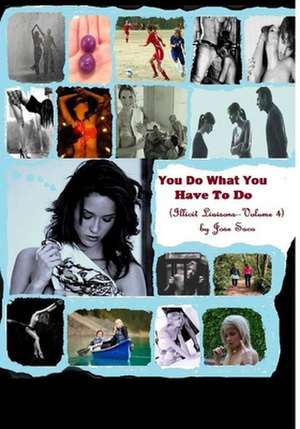 You Do What You Have to Do (Illicit Liaisons, Volume 4) de Jose Saco