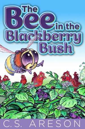 The Bee in the Blackberry Bush de C. S. Areson