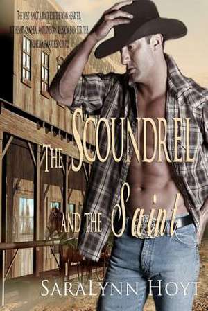 The Scoundrel and the Saint de Saralynn Hoyt