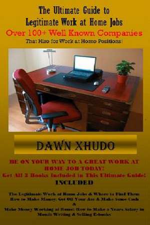 The Ultimate Guide to Legitimate Work at Home Jobs de Dawn Xhudo