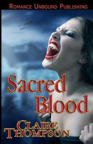 Sacred Blood de Claire Thompson