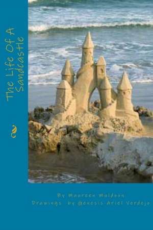 The Life of a Sandcastle de Maureen Muldoon