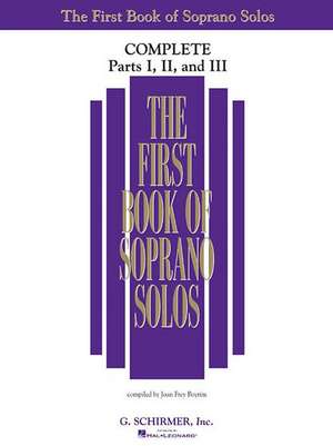 The First Book of Soprano Solos: Complete, Parts 1-3 de Joan Frey Boytim