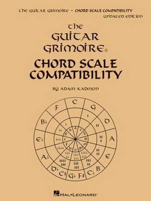 The Guitar Grimoire: Chord Scale Compatibility de Adam Kadmon