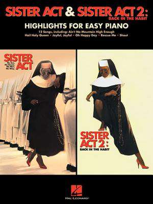 Sister ACT & Sister ACT 2: Back in the Habit: Highlights for Easy Piano de Hal Leonard Corp