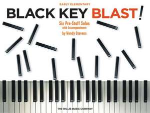 Black Key Blast!: Early Elementary Level de Wendy Stevens