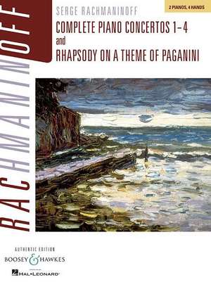 Rachmaninoff: Complete Piano Concertos 1-4 and Rhapsody on a Theme of Paganini, Authentic Edition de Serge Rachmaninoff