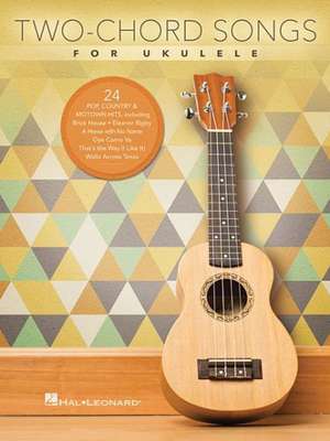 Two-Chord Songs for Ukulele de Hal Leonard Publishing Corporation