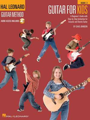 Guitar for Kids, Book 2 - Hal Leonard Guitar Method (Book/Online Audio) de Chad Johnson