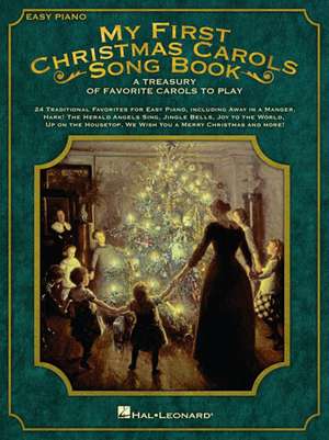 My First Christmas Carols Song Book: A Treasury of Favorite Carols to Play de Hal Leonard Corp