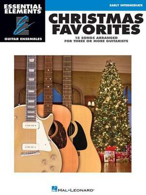 Christmas Favorites: Essential Elements Guitar Ensembles Early Intermediate Level de Hal Leonard Corp