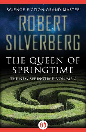 The Queen of Springtime de Robert Silverberg