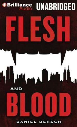 Flesh and Blood de Daniel Dersch