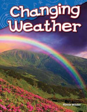 Changing Weather (Kindergarten) de Nellie Wilder