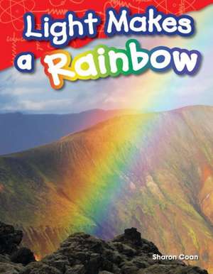 Light Makes a Rainbow (Grade 1) de Sharon Coan