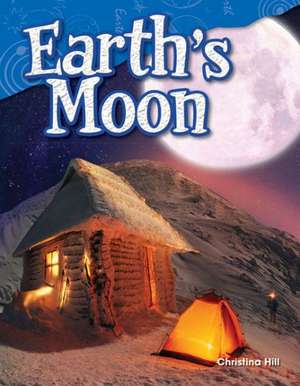 Earth's Moon (Grade 3) de Christina Hill