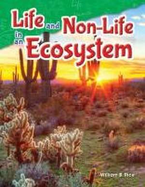 Life and Non-Life in an Ecosystem (Grade 5) de William B. Rice