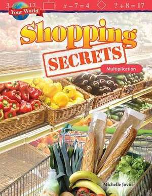 Your World: Shopping Secrets: Multiplication de Michelle Jovin