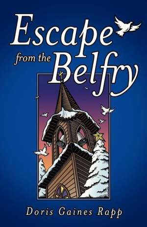 Escape from the Belfry de Doris Gaines Rapp