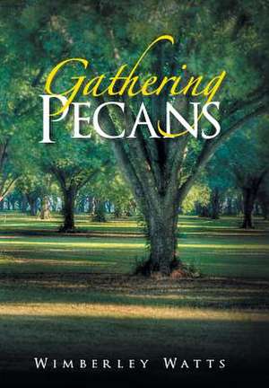 Gathering Pecans de Wimberley Watts