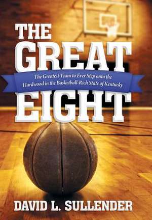 The Great Eight de David L. Sullender