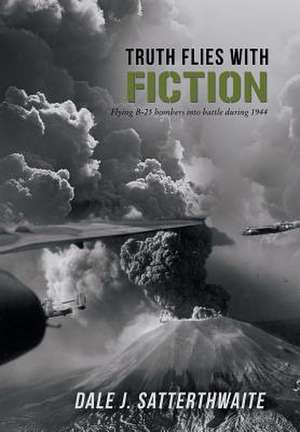 Truth Flies with Fiction de Dale J. Satterthwaite