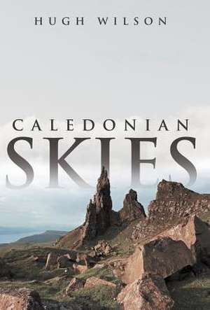 Caledonian Skies de Hugh Wilson