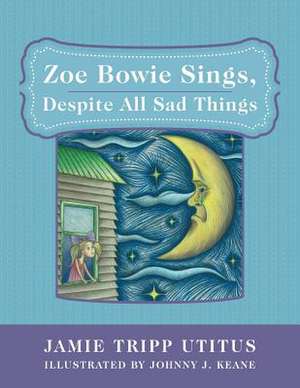 Zoe Bowie Sings, Despite All Sad Things de Jamie Tripp Utitus