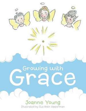 Growing with Grace de Joanne Young