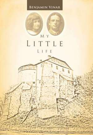 My Little Life de Benjamin Vinar