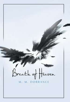 Breath of Heaven de M. M. Dorrance