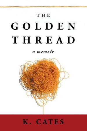 The Golden Thread de K. Cates