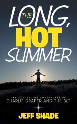 The Long, Hot Summer de Jeff Shade