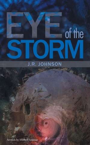 Eye of the Storm de J. R. Johnson