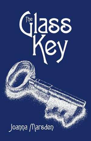 The Glass Key de Joanna Marsden