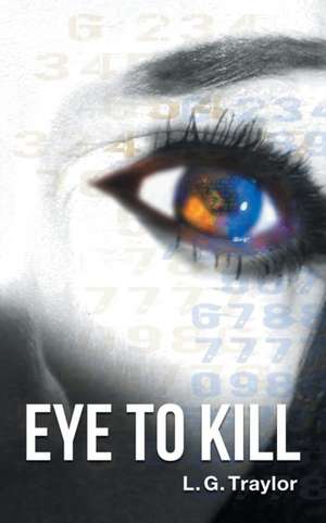 Eye to Kill de L. G. Traylor