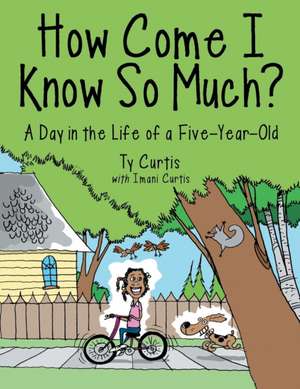 How Come I Know So Much? de Ty Curtis