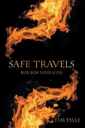 Safe Travels: Run for Your Lives de Tim Dale